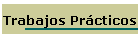 Trabajos Prcticos